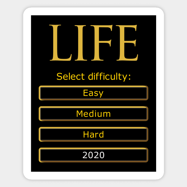 Select life difficulty: 2020 Sticker by Bomdesignz